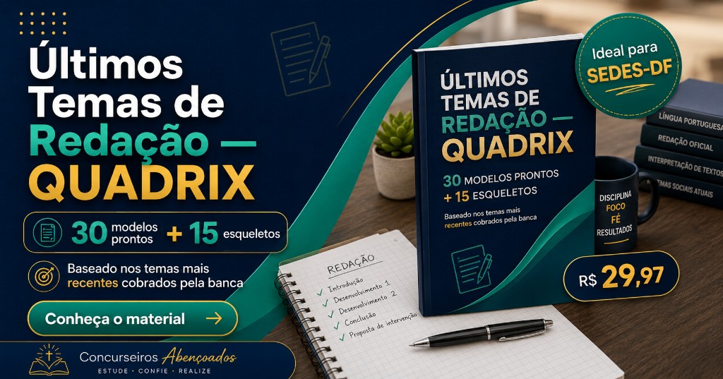 &Uacute;ltimos temas de reda&ccedil;&atilde;o Quadrix para treinar para a SEDES-DF