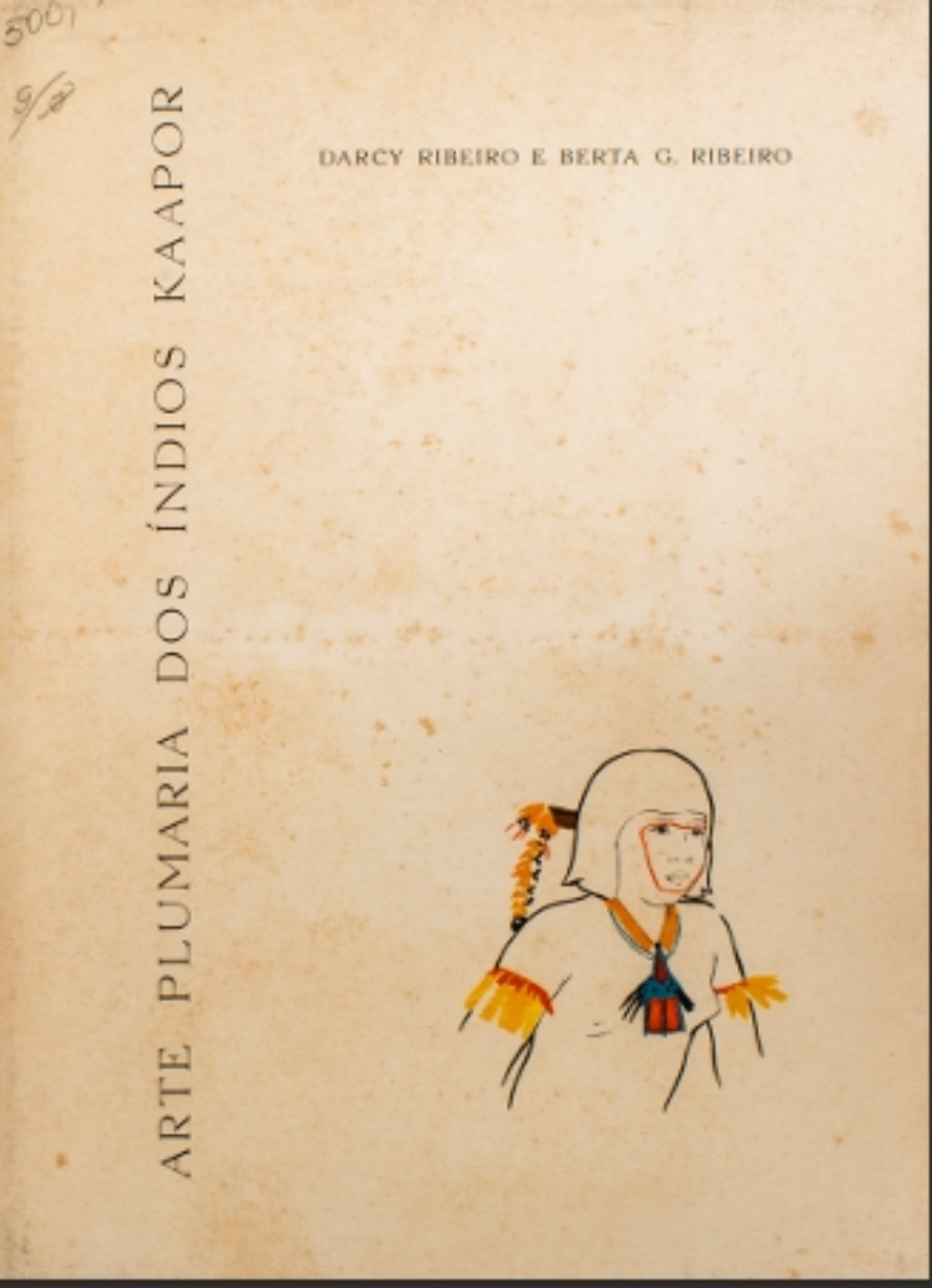  livro Arte Plum&aacute;ria dos &Iacute;ndios Kaapor, de Darcy Ribeiro e Berta G. Ribeiro, publicado em 1957. A obra &eacute; refer&ecirc;ncia porque trata a plum&aacute;ria n&atilde;o s&oacute; como curiosidade etnogr&aacute;fica, mas como sistema visual e t&eacute;cnico altamente elaborado. 