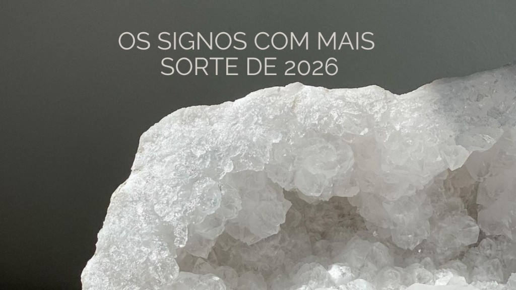 OS SIGNOS COM MAIS A SORTE DE 2026
