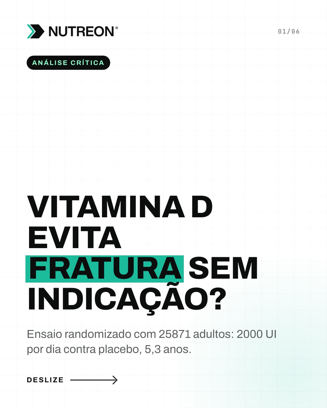 Capa. Título: Vitamina D evita fratura sem indicação? A palavra fratura está destacada. Texto: Ensaio randomizado com 25871 adultos: 2000 UI por dia contra placebo, 5,3 anos.