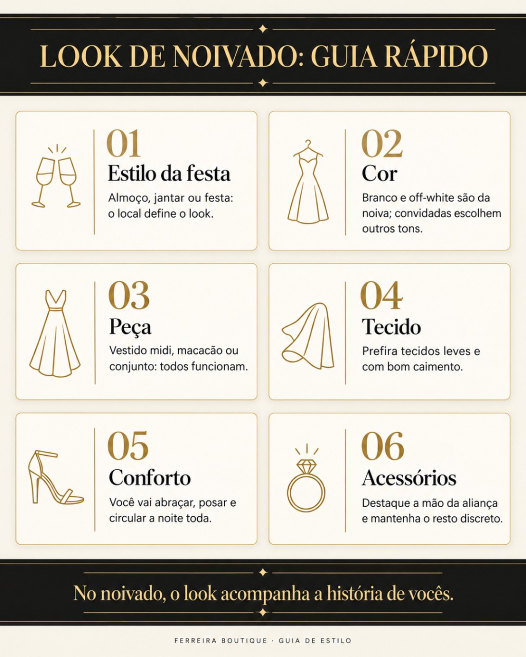 Infogr&aacute;fico com seis dicas para o look de noivado: estilo da festa, cor, pe&ccedil;a, tecido, conforto e acess&oacute;rios