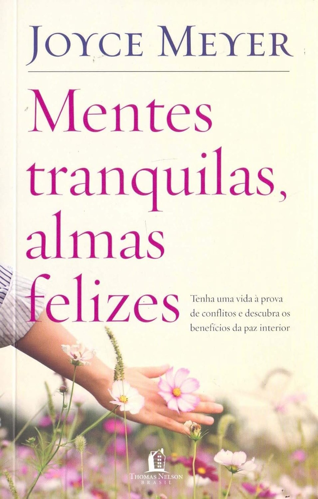 Mentes tranquilas, almas felizes - Joyce Meyer