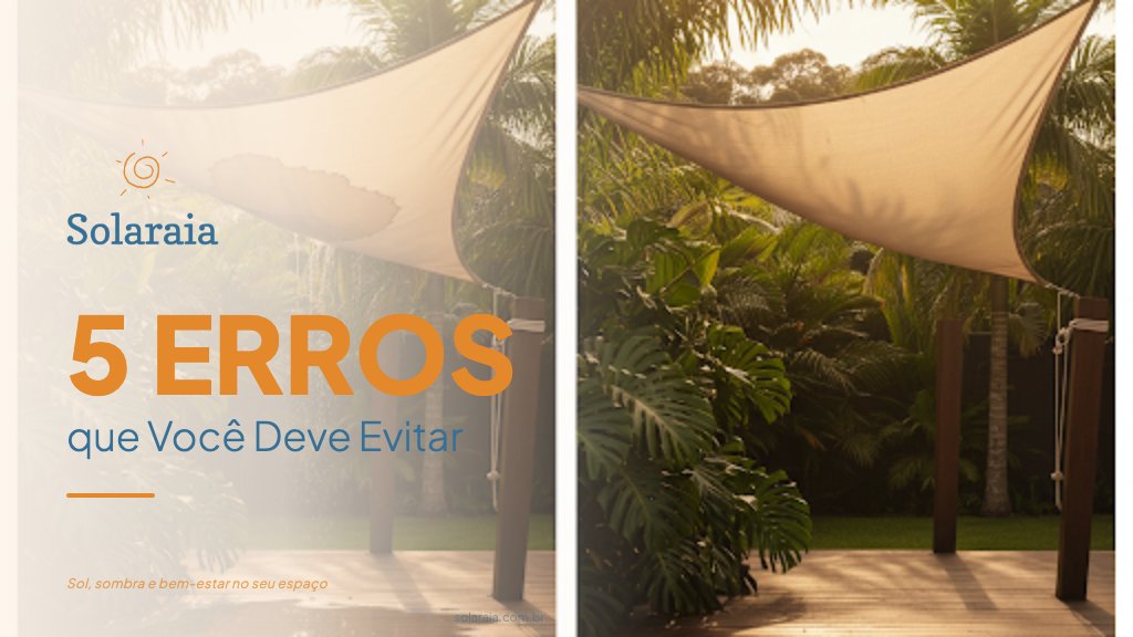 5 Erros Comuns na Instala&ccedil;&atilde;o de Toldo Vela