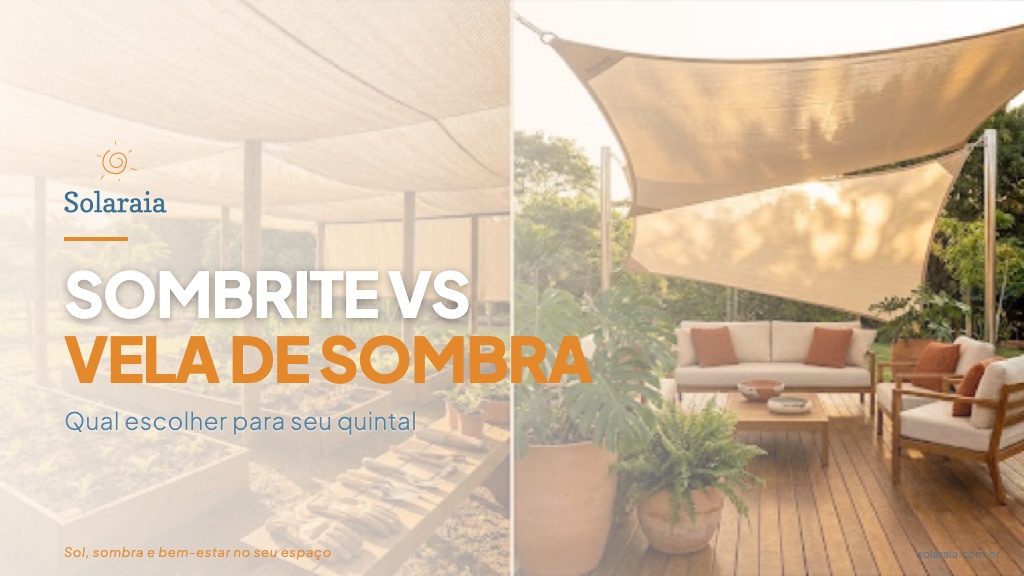 Sombrite vs Vela de Sombra: Comparação Completa para Projetos B2B